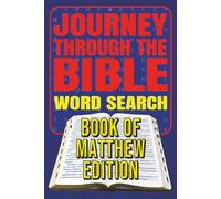 Journey Through the Bible Word Search Book of Matthew Edition: 60 Fun and Faith-Filled Bible Puzzles Inspired by Scripture | 6X9 122 pages | Perfect for Sunday School, Bible Study, and Quiet Time