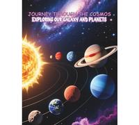 Journey Through the Cosmos: Exploring Our Galaxy and Planets (Science and History)