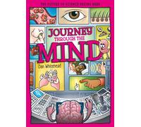 Journey Through the Mind : Unlocking the Brain's Secrets, One Thought at a Time
