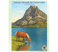 Journey through the Ossau Valley: Color. Learn. Marvel. (Travel, Journeys & Escapes)