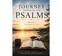 Journey Through The Psalms - Book 2: Psalms 12-22 A 40 Day Devotional (Journey Through The Psalms Devotional Series)