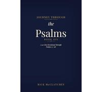 Journey Through The Psalms - Book 6: A 40 Day Devotional - Psalm 52-68 (Journey Through The Psalms Devotional Series)