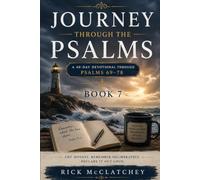 Journey Through The Psalms - Book 7: "Remembering Out Loud" Psalm 69-78 (Journey Through The Psalms Devotional Series)