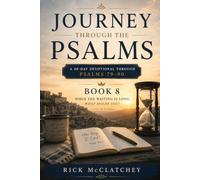 Journey Through the Psalms - Book 8: Devotions on Psalm 79-90 - "Don't Quit!" (Journey Through The Psalms Devotional Series)