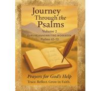 Journey Through the Psalms (Volume 2) - Psalms 42-72 (David’s Songs of Hope and Praise): Bible Verse Cursive Handwriting Practice Workbook for Kids, ... Study Book ("Rooted in Faith" Series)