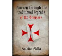 JOURNEY THROUGH THE TRADITIONAL LEGENDS OF THE TEMPLARS