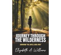 JOURNEY THROUGH THE WILDERNESS: Surviving "Dr. Jekyll & Mr. Hyde"