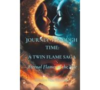 Journey Through Time: A Twin Flame Saga:: Eternal Flames of the Nile