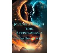 Journey Through Time: A Twin Flame Saga: Eternal Flames of the Nile