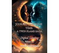 Journey Through Time: A Twin Flame Saga:: Volume 12 - Digital Longing