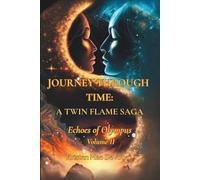 Journey Through Time: The Twin Flame Saga: Volume II Echoes of Olympus (Journey Through Time: A Twin Flame Saga)