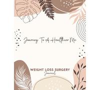 Journey to a Healthier Me ~ Weight Loss Surgery Journal: A 52-week Daily Workout & Food Diary with Weekly Post-op Check-in, Goal, Mood, Weight Trackers, & more!
