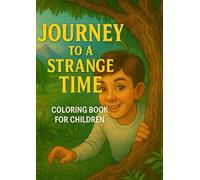 Journey to a Strange Time: Coloring Book for Children
