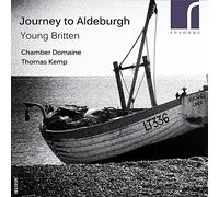 Journey to Aldeburgh: Young Britten by Chamber Domaine