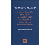 Journey to Armenia: Mandelstam and the Journey'