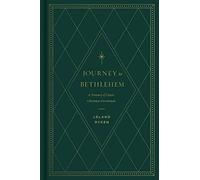 Journey to Bethlehem: A Treasury of Classic Christmas Devotionals