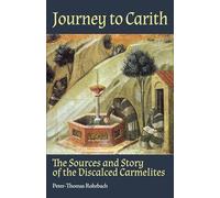 Journey to Carith: The Sources and Story of the Discalced Carmelites