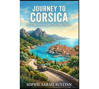 JOURNEY TO CORSICA: A 3-Day Itinerary for First-Time Visitors
