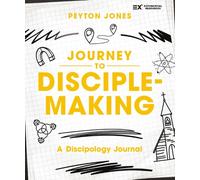 Journey to Disciple-Making: A Discipology Journal (Exponential Series)