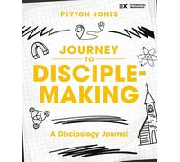 Journey to Disciple-Making: A Discipology Journal (Exponential Series)