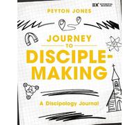 Journey to Disciple-Making: A Discipology Journal (Exponential Series)
