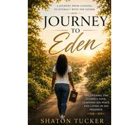 Journey to Eden: A Journey from Longing to Intimacy with the Father