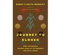 Journey to Eloheh: How Indigenous Values Lead Us to Harmony and Well-Being