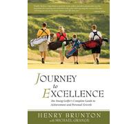 Journey to Excellence: The Young Golfer's Complete Guide to Achievement and Personal Growth