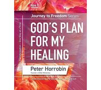 Journey to Freedom - God's Plan for My Healing: Understanding the Gospel and Living it Out: 7
