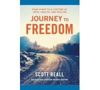 Journey to Freedom: Your Start to a Lifetime of Hope, Health, and Healing