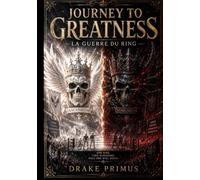 Journey To Greatness : La Guerre du Ring (Journey To Greatness : La Saga du Fantôme)