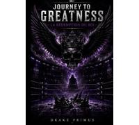 Journey To Greatness : La Rédemption du Roi (Journey To Greatness : La Saga du Fantôme)