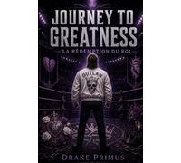 Journey To Greatness : La Rédemption du Roi (Journey To Greatness : La Saga du Fantôme)