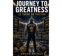 Journey To Greatness : Le Sacre du Fantôme