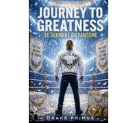 Journey To Greatness : Le Serment du Fantôme