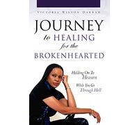 JOURNEY TO HEALING for the BROKENHEARTED