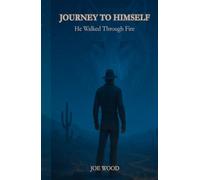 Journey to Himself: He Walked Through Fire