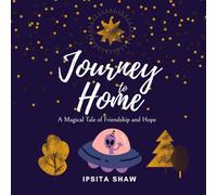 Journey to Home: A heartwarming bedtime story about love, courage, and finding friendship among the stars and space