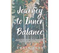 Journey to Inner Balance: A Guided Journal to Master Your Time, Build Uplifting Habits, and Create a Happier, More Balanced Life