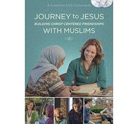 Journey to Jesus: Building Christ-Centered Friendships With Muslims