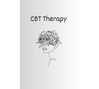 Journey to Joy: A CBT Therapy Notebook for Embracing Positivity and Overcoming Anxiety