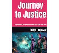 Journey to Justice: The Adventures of Young Hassan, Rogue Space Trader, Book 3