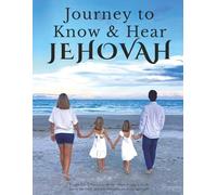Journey to Know & Hear Jehovah: A Devotional to Deepen Your Relationship with God and Strengthen Connections with Others through Shared Learning