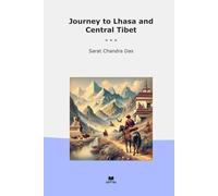 Journey to Lhasa and Central Tibet (Classic Books)
