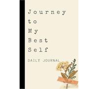 "Journey to My Best Self" : The daily journal notebook | Daily Positive thoughts, thankfulness, Daily goles.