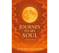 Journey To My Soul: A Poetic Odyssey