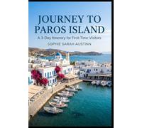 JOURNEY TO PAROS ISLAND: A 3-Day Itinerary for First-Time Visitors