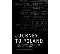 Journey to Poland: Documentary Landscapes of the Holocaust