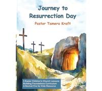 Journey to Resurrection Day (Building Foundations Children's Church Curriculum)