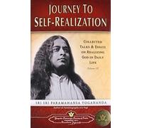 Journey To Self-Realization: Collected Talks And Essays On Realizing God In Daily Life: 3